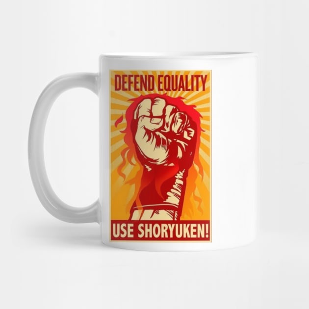 Defend Equality Use SHORYUKEN by darkguyver